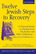 Twelve Jewish Steps to Recovery (2nd Edition): A Personal Guide to Turning from Alcoholism and Other Addictions--Drugs, Food, Gambling, Sex... - Paperback