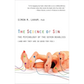 The Science of Sin: The Psychology of the Seven Deadlies (and Why They Are So Good For You) - Paperback
