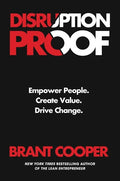 Disruption Proof: Empower People, Create Value, Drive Change - Hardcover