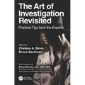 The Art of Investigation Revisited: Practical Tips from the Experts - Paperback