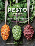 The Pesto Cookbook: 116 Recipes for Creative Herb Combinations and Dishes Bursting with Flavor - Paperback
