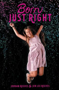 Born Just Right - Hardcover