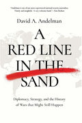 A Red Line in the Sand: Diplomacy, Strategy, and the History of Wars That Might Still Happen - Hardcover