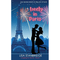 Lonely in Paris: A fun, lighthearted, billionaire romance set in the City of Love (Longing for Home Series Book 1) - Paperback