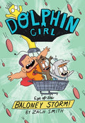 Dolphin Girl 2: Eye of the Baloney Storm - Hardcover