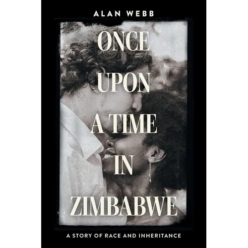 Once Upon a Time in Zimbabwe: A Story of Race and Inheritance - Paperback