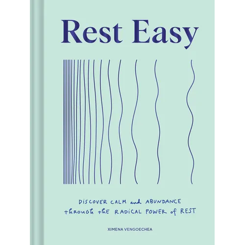 Rest Easy: Discover Calm and Abundance Through the Radical Power of Rest - Hardcover