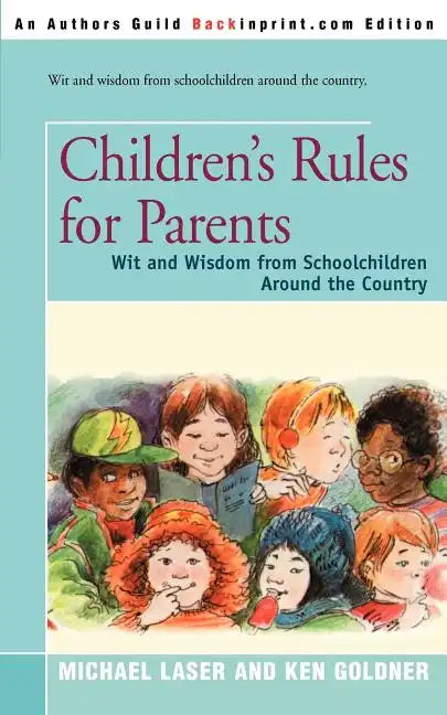 Children's Rules for Parents: Wit and Wisdom from Schoolchildren Around the Country - Paperback