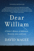 Dear William: A Father's Memoir of Addiction, Recovery, Love, and Loss - Hardcover