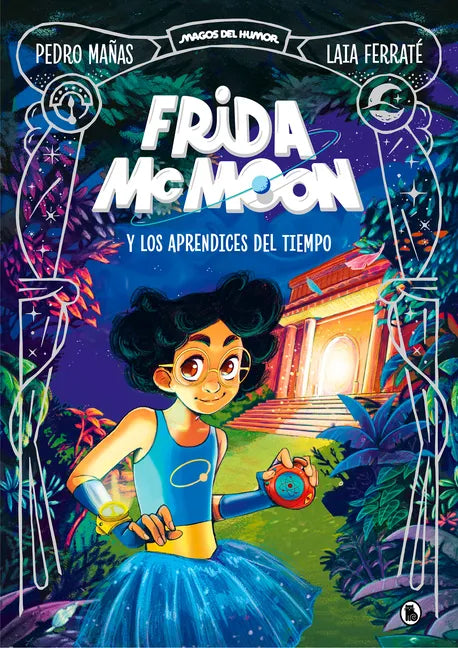 Frida McMoon Y Los Aprendices del Tiempo / Frida McMoon and the Apprentices of Time. Frida McMoon 1 - Hardcover