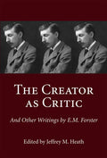 The Creator as Critic and Other Writings by E.M. Forster - Hardcover
