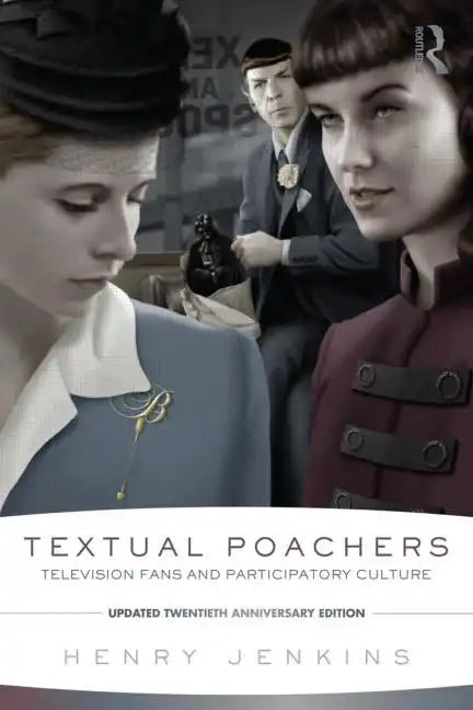 Textual Poachers: Television Fans and Participatory Culture - Paperback