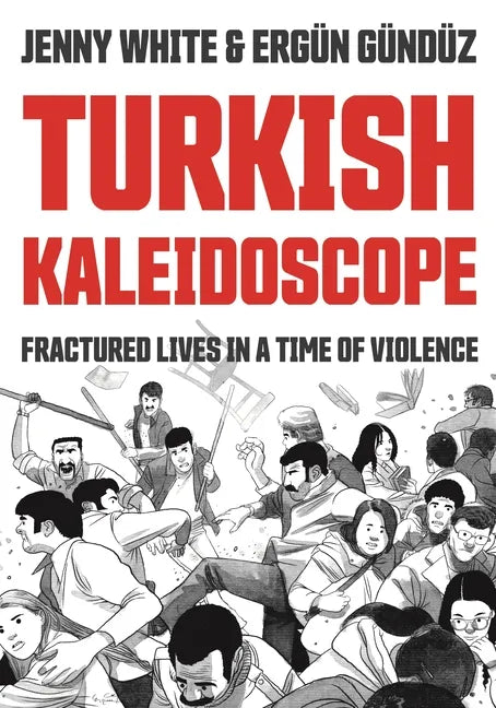 Turkish Kaleidoscope: Fractured Lives in a Time of Violence - Paperback