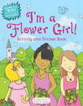 I'm a Flower Girl!: Activity and Sticker Book - Paperback