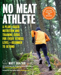 No Meat Athlete, Revised and Expanded: A Plant-Based Nutrition and Training Guide for Every Fitness Level--Beginner to Beyond [Includes More Than 60 R - Paperback