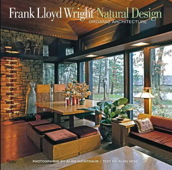 Frank Lloyd Wright: Natural Design, Organic Architecture: Lessons for Building Green from an American Original - Hardcover