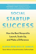 Social Startup Success: How the Best Nonprofits Launch, Scale Up, and Make a Difference - Paperback