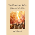 The Unwritten Rules: Job Search Secrets No One Told You - Hardcover