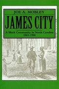 James City: A Black Community in North Carolina, 1863-1900 - Paperback