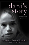 Dani's Story: A Journey from Neglect to Love - Hardcover