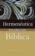 Hermeneutica: Introduccion Biblica = Heremneutics - Paperback