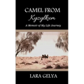 Camel from Kyzylkum: A Memoir of My Life Journey - Paperback