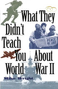 What They Didn't Teach You about World War II - Paperback