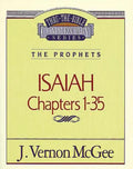 Thru the Bible Vol. 22: The Prophets (Isaiah 1-35) - Paperback