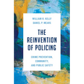 The Reinvention of Policing: Crime Prevention, Community, and Public Safety - Hardcover