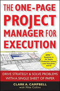 The One-Page Project Manager for Execution: Drive Strategy and Solve Problems with a Single Sheet of Paper - Paperback