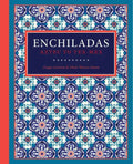 Enchiladas: Aztec to Tex-Mex - Hardcover