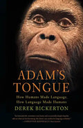 Adam's Tongue: How Humans Made Language, How Language Made Humans - Paperback