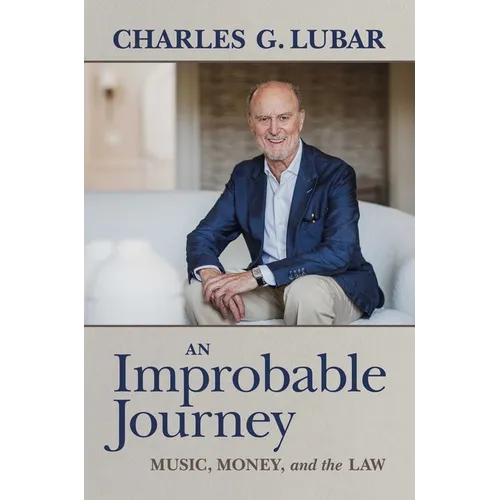 An Improbable Journey: Music, Money, and the Law - Paperback