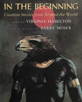 In the Beginning: Creation Stories from Around the World - Paperback