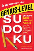 Genius-Level Sudoku: Over 300 Super-Difficult Puzzles from the Japanese Masters Who Invented the Game - Paperback