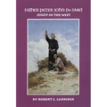 Father Peter John de Smet: Jesuit in the West Volume 9 - Paperback