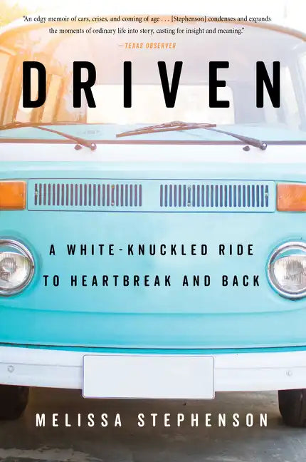 Driven: A White-Knuckled Ride to Heartbreak and Back - Paperback