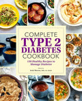 Complete Type 2 Diabetes Cookbook: 150 Healthy Recipes to Manage Diabetes - Paperback