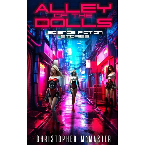 Alley of the Dolls: Science Fiction Stories - Paperback