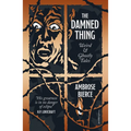 The Damned Thing, Deluxe Edition: Weird and Ghostly Tales - Hardcover
