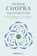 Sincrodestino / The Spontaneus Fulfillment of Desire: Harnessing the Infinite Power of Coincidence - Paperback