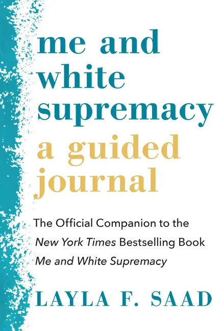 Me and White Supremacy: A Guided Journal: The Official Companion to the New York Times Bestselling Book Me and White Supremacy - Paperback