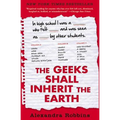 The Geeks Shall Inherit the Earth: Popularity, Quirk Theory, and Why Outsiders Thrive After High School - Paperback