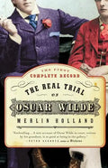 The Real Trial of Oscar Wilde: The First Uncensored Transcript of the Trial of Oscar Wilde Vs. John Douglas, Marquess of Queensberry, 1895 - Paperback