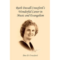 Ruth Duvall Crawford's Wonderful Career in Music and Evangelism - Paperback