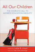 All Our Children: The Church's Call to Address Education Inequity - Paperback