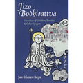 Jizo Bodhisattva: Guardian of Children, Travelers, and Other Voyagers - Paperback