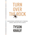 Turn Over the Rock: Discovering Opportunity, Finding Grace, and Getting Clients - Paperback