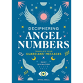 Deciphering Angel Numbers: Translate Your Guardians' Messages - Hardcover