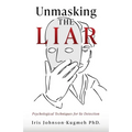 Unmasking The Liar: Psychological Techniques for lie Detection - Paperback